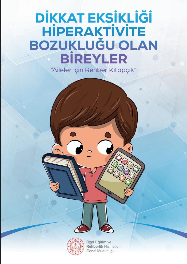 Dikkat Eksikliği ve Hiperaktivite Bozukluğu Olan Bireyler: Aileler içi Rehber Kitapçık