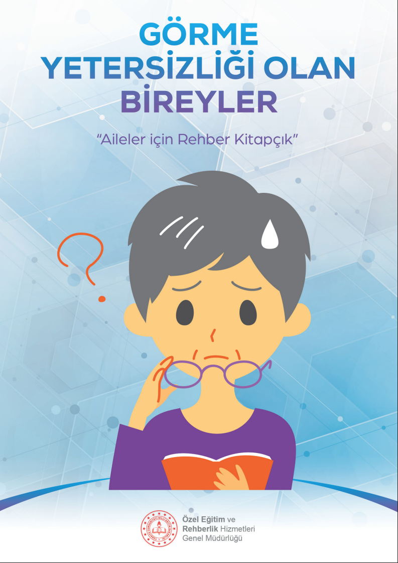 Görme Yetersizliği Olan Bireyler: Aileler içi Rehber Kitapçık