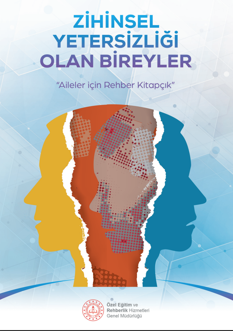 Zihinsel Yetersizliği Olan Bireyler: Aileler içi Rehber Kitapçık