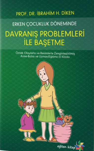 Erken Çocukluk Döneminde Davranış Problemleri ile Başetme